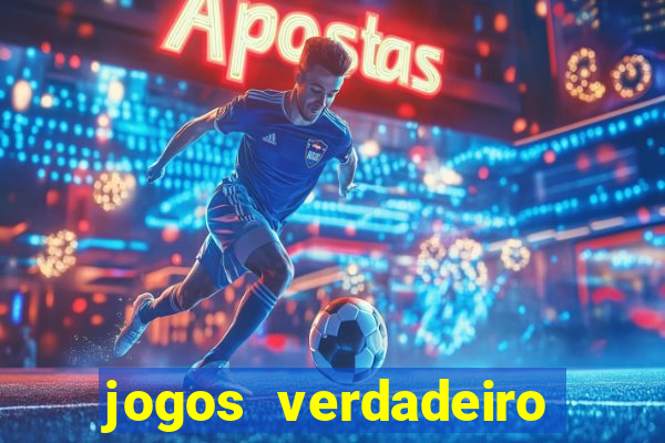 jogos verdadeiro para ganhar dinheiro